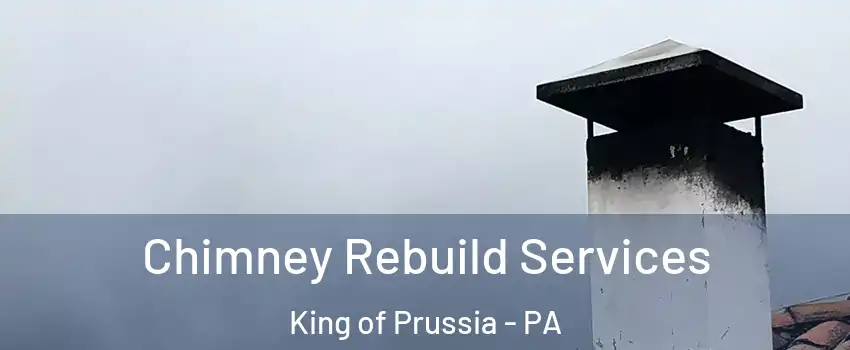 Chimney Rebuild Services King of Prussia - PA