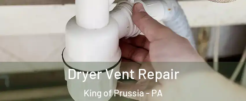 Dryer Vent Repair King of Prussia - PA
