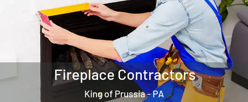 Fireplace Contractors King of Prussia - PA