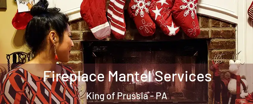  Fireplace Mantel Services King of Prussia - PA