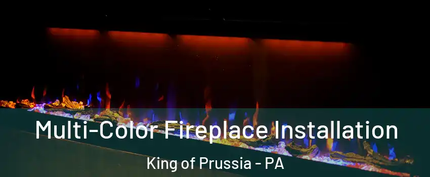  Multi-Color Fireplace Installation King of Prussia - PA