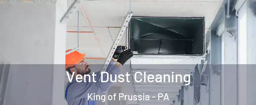  Vent Dust Cleaning King of Prussia - PA